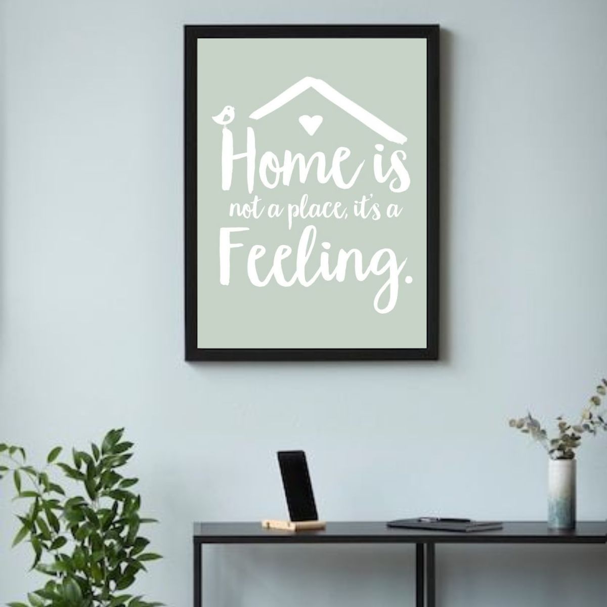 Home is not a Place it's a Feeling | Decorative Poster for Cozy Vibes | Minimalist Wall Decor