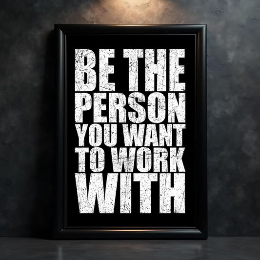 Be The Person.... | Motivational Poster | Wall decor