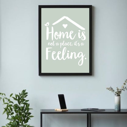 Home is not a Place it's a Feeling | Decorative Poster for Cozy Vibes | Minimalist Wall Decor
