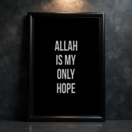 Allah is My Only Hope | Minimalist Islamic Poster | Islamic Wall Decor
