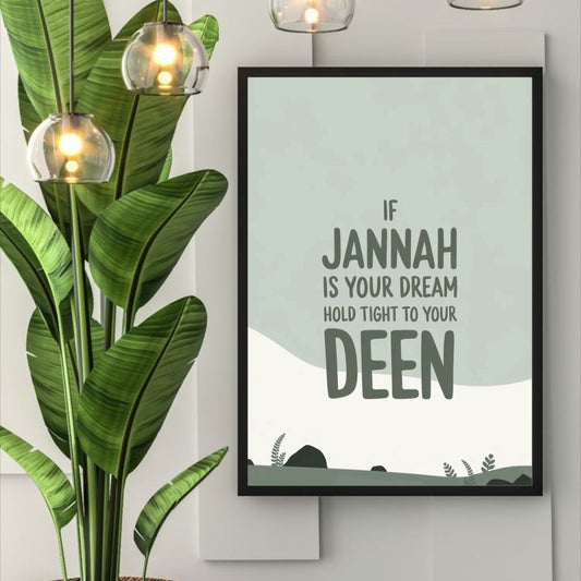 If Jannah is Your Dream Hold Tight to Your Deen | Islamic Wall Decor
