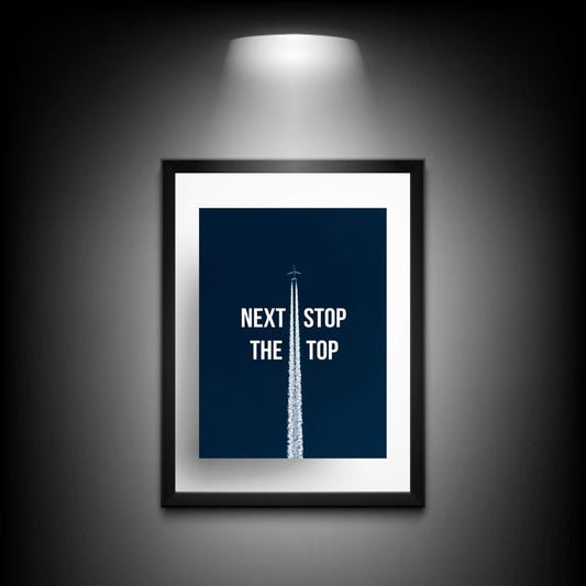 Next Stop, The Top | Struggle Quote | Office Wall decor